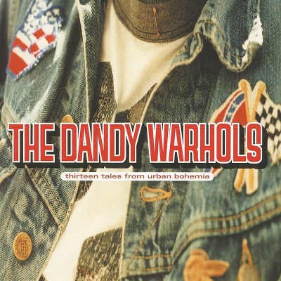 Dandy Warhols/Thirteen Tales From Urban Bohe